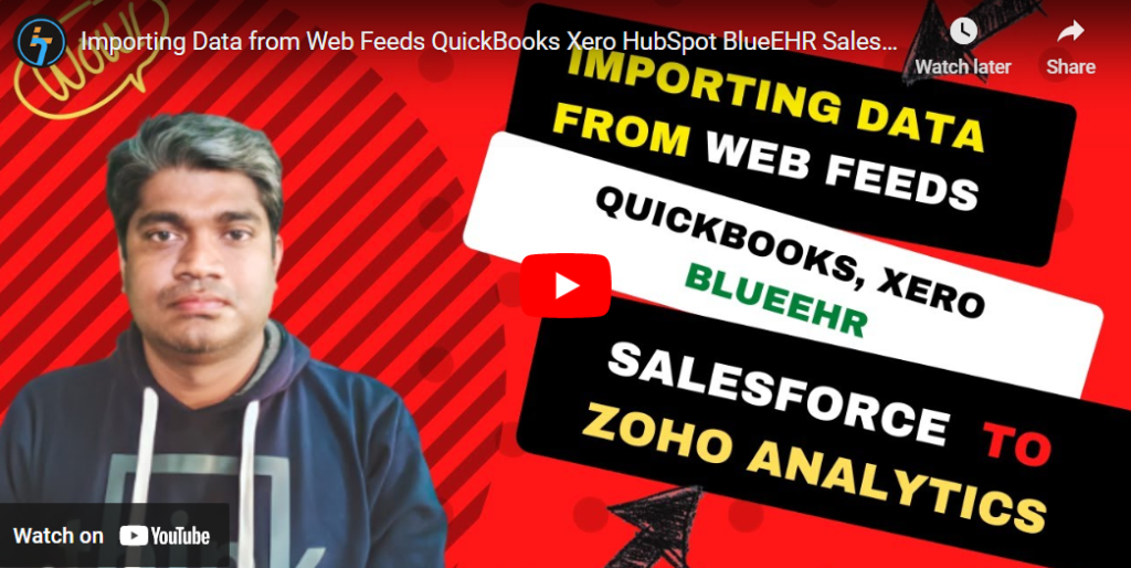 Importing Data from Web Feeds QuickBooks Xero HubSpot BlueEHR SalesForce to Zoho Analytics