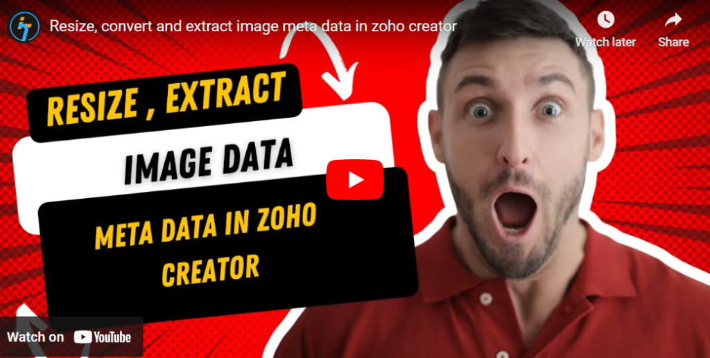 Resize, Convert And Extract Image Meta Data In Zoho Creator